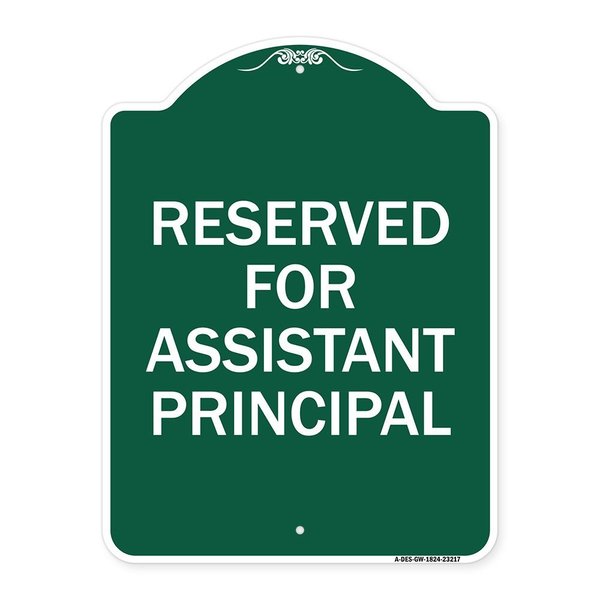Signmission Reserved for Assistant Principal, Green & White Aluminum Sign, 18" x 24", GW-1824-23217 A-DES-GW-1824-23217